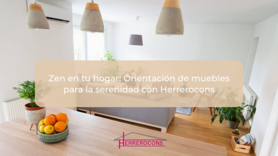 Zen en tu hogar: Orientación de muebles para la serenidad con Herrerocons