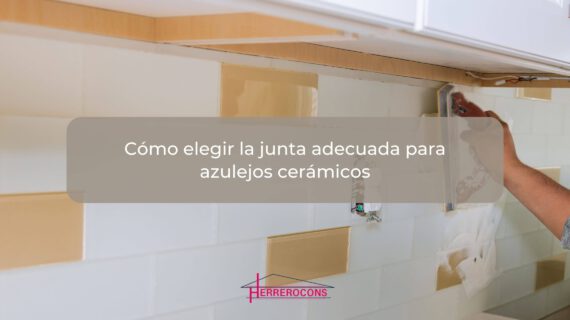 Cómo elegir la junta adecuada para azulejos cerámicos